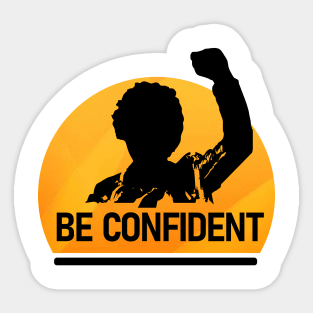 Be confident Sticker